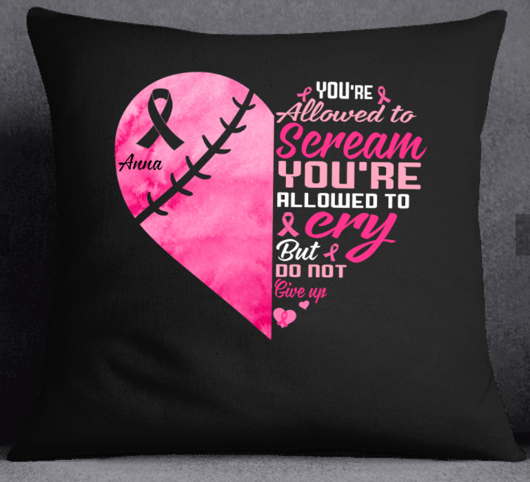 Youre-Allowed-To-Cry-But-Do-Not-Give-Up-Breast-Cancer-Awareness-Personalized-Pillow.png